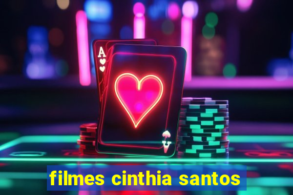 filmes cinthia santos